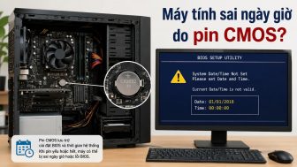 Máy tính hay lỗi ngày giờ BIOS: nguyên nhân và cách kiểm tra pin CMOS