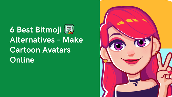 6 Best Bitmoji Alternatives – Make Cartoon Avatars Online