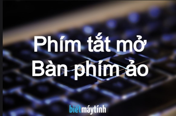 Phím tắt bật bàn phím ảo nhanh trên máy tính