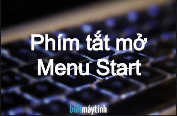 Mở menu Start bằng phím tắt siêu nhanh