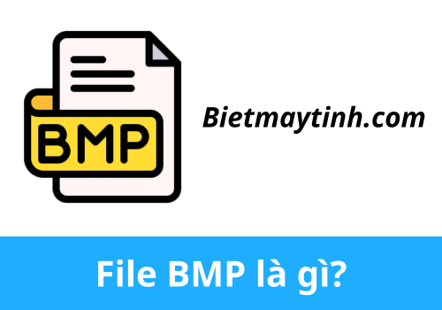 File BMP là gì? Cách mở file BMP, top phần mềm xem và mở file BMP