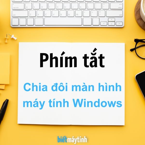 Phím tắt chia đôi màn hình trong Windows 10, Phím tắt chia 3 màn hình trong máy tính Windows