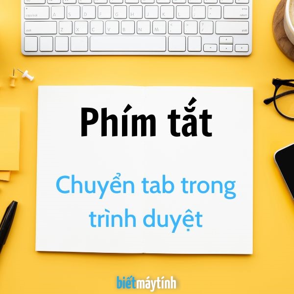 PHím tắt di chuyển giữa các tab trong trình duyệt, phím tắt chuyển tab trình duyệt