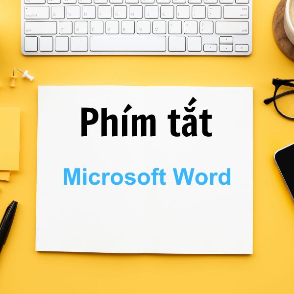 Phím tắt trong Word đầy đủ nhất