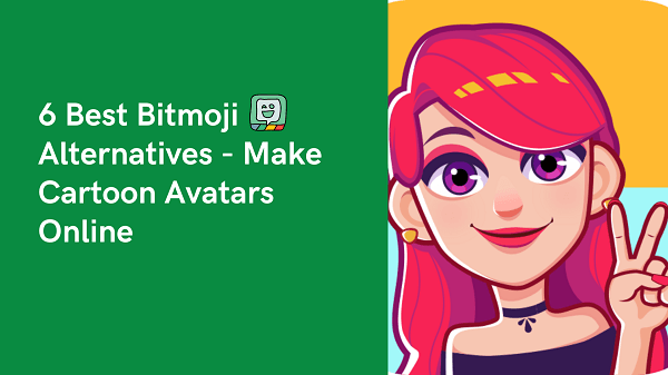 6 Best Bitmoji Alternatives - Make Cartoon Avatars Online