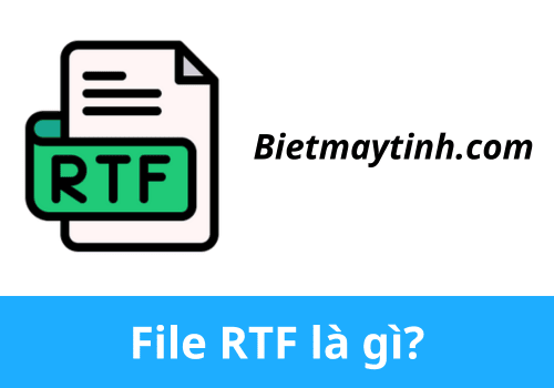 File RTF là gì? Top phần mềm mở file RTF