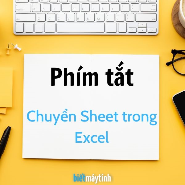 Phím tắt chuyển giữa các sheet trong Excel