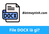 File DOCX là gì? Phần mềm mở file đuôi .DOCX