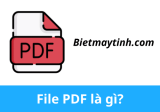 File PDF là gì? Phần mềm mở file đuôi .PDF