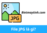 File JPG là gì? Phần mềm mở file JPG