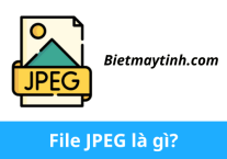 File JPEG là gì? Phần mềm mở file JPEG