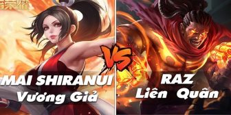So sánh tướng Vương Giả Vinh Diệu Mai Shiranui và Raz Liên Quân
